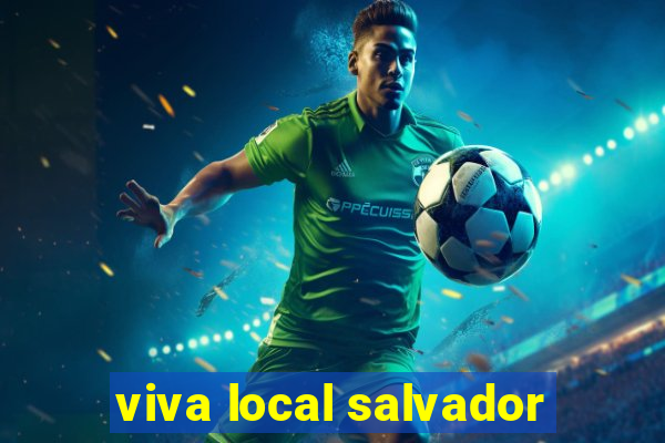 viva local salvador